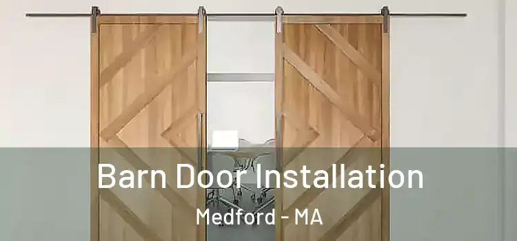 Barn Door Installation Medford - MA