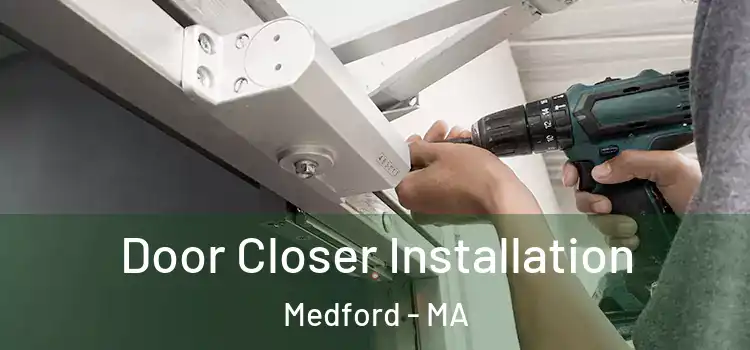 Door Closer Installation Medford - MA