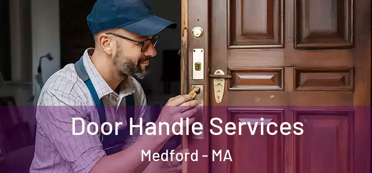 Door Handle Services Medford - MA