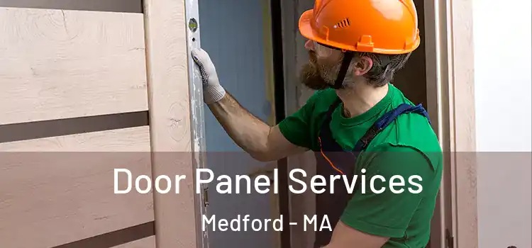 Door Panel Services Medford - MA