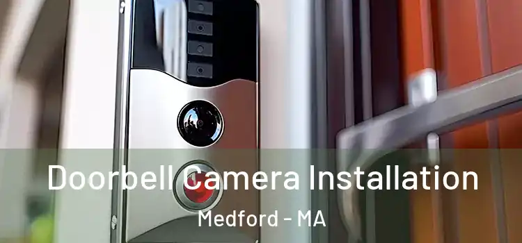 Doorbell Camera Installation Medford - MA