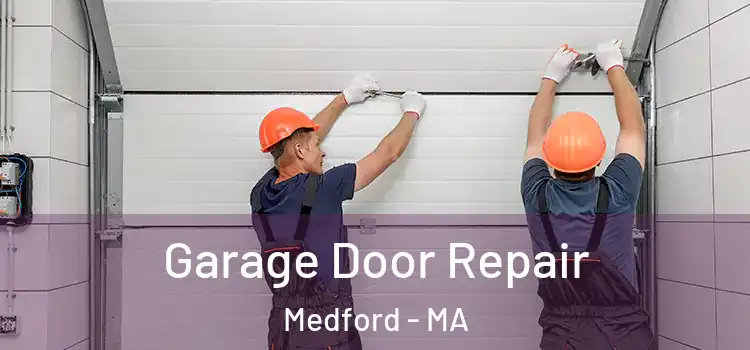  Garage Door Repair Medford - MA