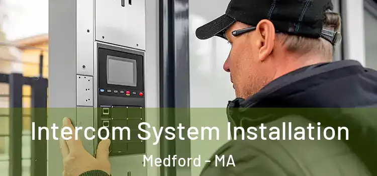 Intercom System Installation Medford - MA