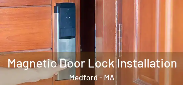  Magnetic Door Lock Installation Medford - MA