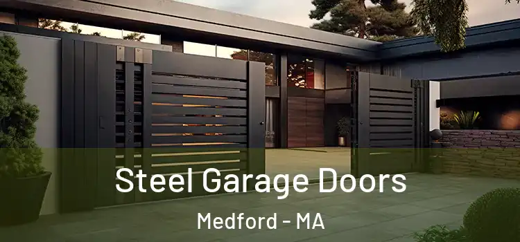 Steel Garage Doors Medford - MA